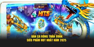 Bắn Cá Rồng Thần 99OK - Siêu Phẩm Hot Nhất Năm 2025 